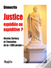 Justice Expédiée Ou Expéditive?