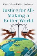 Justice For All - Making A Better World