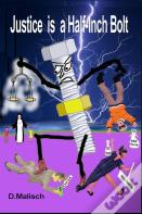 Justice Is A Half-Inch Bolt