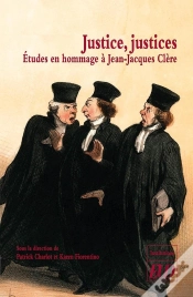 Capa do artigo Justice, Justices ; Études En Hommage À Jean-Jacques Clère