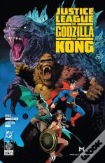 Justice League Vs. Godzilla Vs. Kong