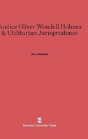 Justice Oliver Wendell Holmes & Utilitarian Jurisprudence - Preview