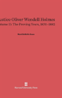 Justice Oliver Wendell Holmes, Volume Ii, The Proving Years, 1870-1882 - Preview