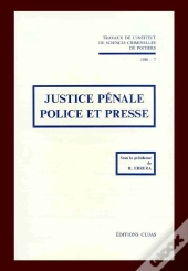 Justice Pénale, Police Et Presse