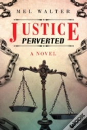 Justice Perverted