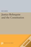 Justice Rehnquist And The Constitution