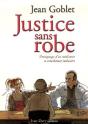 Justice Sans Robe ; Témoignage D'Un Médiateur Et Conciliateur Judiciaire - Preview