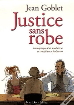 Capa do artigo Justice Sans Robe ; Témoignage D'Un Médiateur Et Conciliateur Judiciaire