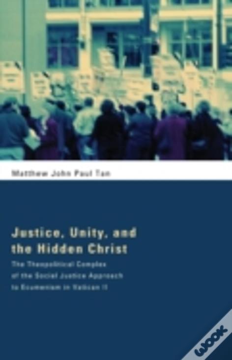 Justice, Unity, And The Hidden Christ