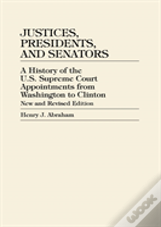 Justices, Presidents, And Senators
