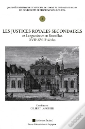 Capa do artigo Justices Royales Secondaires En Languedoc Et En Roussillon (Xve-Xviiie Siecle). Journees D Histoire