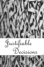 Justifiable Decisions