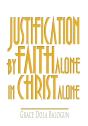 Justification By Faith Alone In Christ Alone - Preview