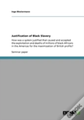 Justification Of Black Slavery