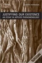 Justifying Our Existence