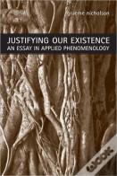 Justifying Our Existence