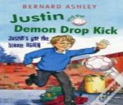 Justin And The Demon Drop Kick