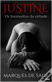 Justine: Os Tormentos Da Virtude