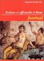 Juvénal. Esclaves Et Affranchis À Rome : Index Thématiques Des Références À L'Esclavage Et À La Dépendance - Preview