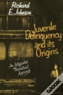 Juvenile Delinquency And Its Origins