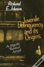 Juvenile Delinquency And Its Origins