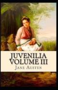Juvenilia Volume Iii Annotated