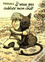 J'Veux Pas Oublier Mon Chat