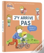 J'Y Arrive Pas, Pourquoi Ça M'Énerve ?