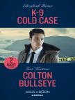 K-9 Cold Case / Colton Bullseye