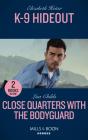 K-9 Hideout / Close Quarters With The Bodyguard - Preview