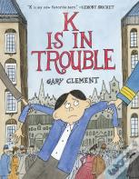 K Is In Trouble (A Graphic Novel)