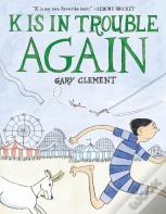 K Is In Trouble Again (A Graphic Novel)