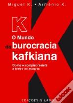 K - O Mundo da Burocracia Kafkiana