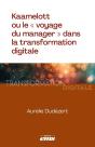 Kaamelott Ou Le « Voyage Du Manager » Dans La Transformation Digitale - Preview