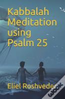 Kabbalah Meditation Using Psalm 25