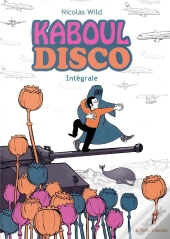 Kaboul Disco : Intégrale Tomes 1 Et 2