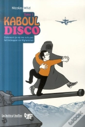 Capa do artigo Kaboul Disco T.1 ; Comment Je Ne Me Suis Pas Fait Kidnapper En Afghanistan