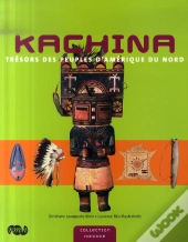 Kachina , Trésors Des Peuples D'Amérique Du Nord