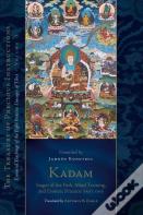 Kadam: Stages Of The Path, Mind Training, And Esoteric Practice, Part One
