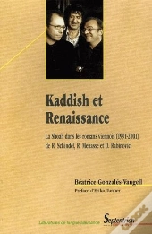 Kaddish Et Renaissance ; La Shoah Dans Les Romans Viennois (1991-2001) De R. Schindel, R. Menasse Et D. Rabinovici