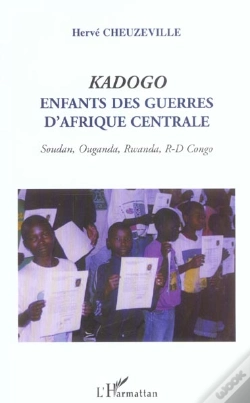 Capa do artigo Kadogo : Enfants Des Guerres D'Afrique Centrale - Soudan, Ouganda, Rwanda, R-D Congo