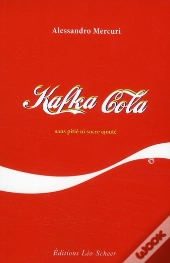 Kafka Cola ; Sans Pitié Ni Sucre Ajouté