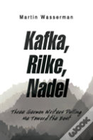 Kafka, Rilke, Nadel