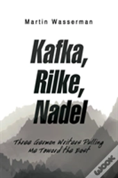 Kafka, Rilke, Nadel