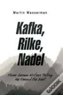 Kafka, Rilke, Nadel