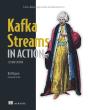 Kafka Streams In Action, Second Edition - Preview