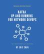 Kafka Up And Running For Network Devops - Preview