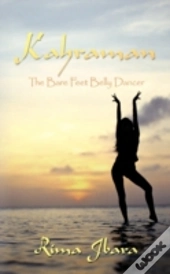 Kahraman: The Bare Feet Belly Dancer