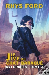 Kai Gracen - T03 - Le Jive Du Chat Baraque - Kai Gracen, T3