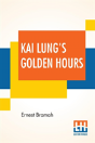 Kai Lung'S Golden Hours - Preview